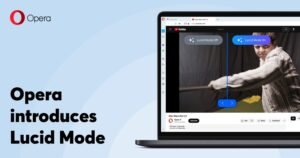 Chế độ Lucid mới của Opera làm cho video cũ trông như mới